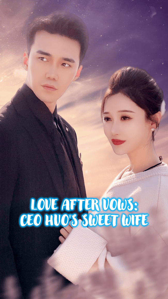 Love After Vows: CEO Huo's Sweet Wife